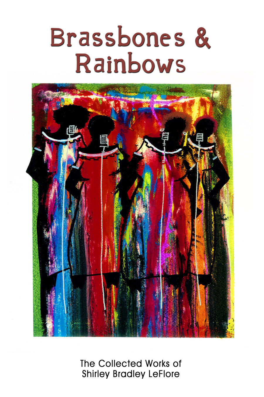 "Brassbones & Rainbows" by Shirley Bradley LeFlore
